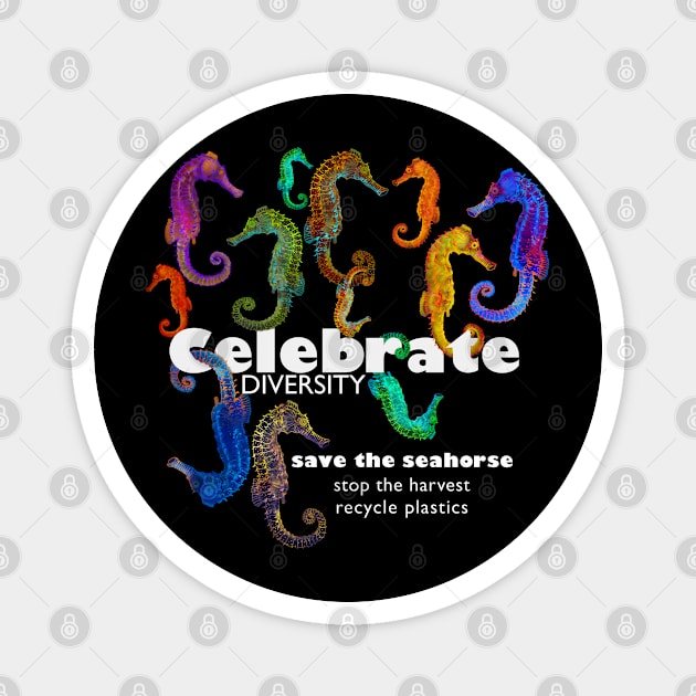 Colorful Seahorses, Celebrate Diversity Save the Seahorse Magnet by Dream and Design